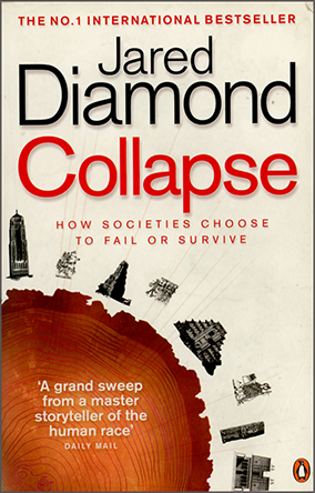 Collapse by Jared Diamond - how societies choose to fail or survive