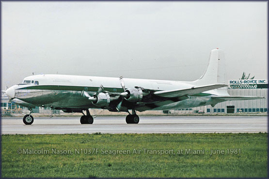 DC-6 N1037 Seagreen Air Transport, at Miami; by Malcolm Nason (c)